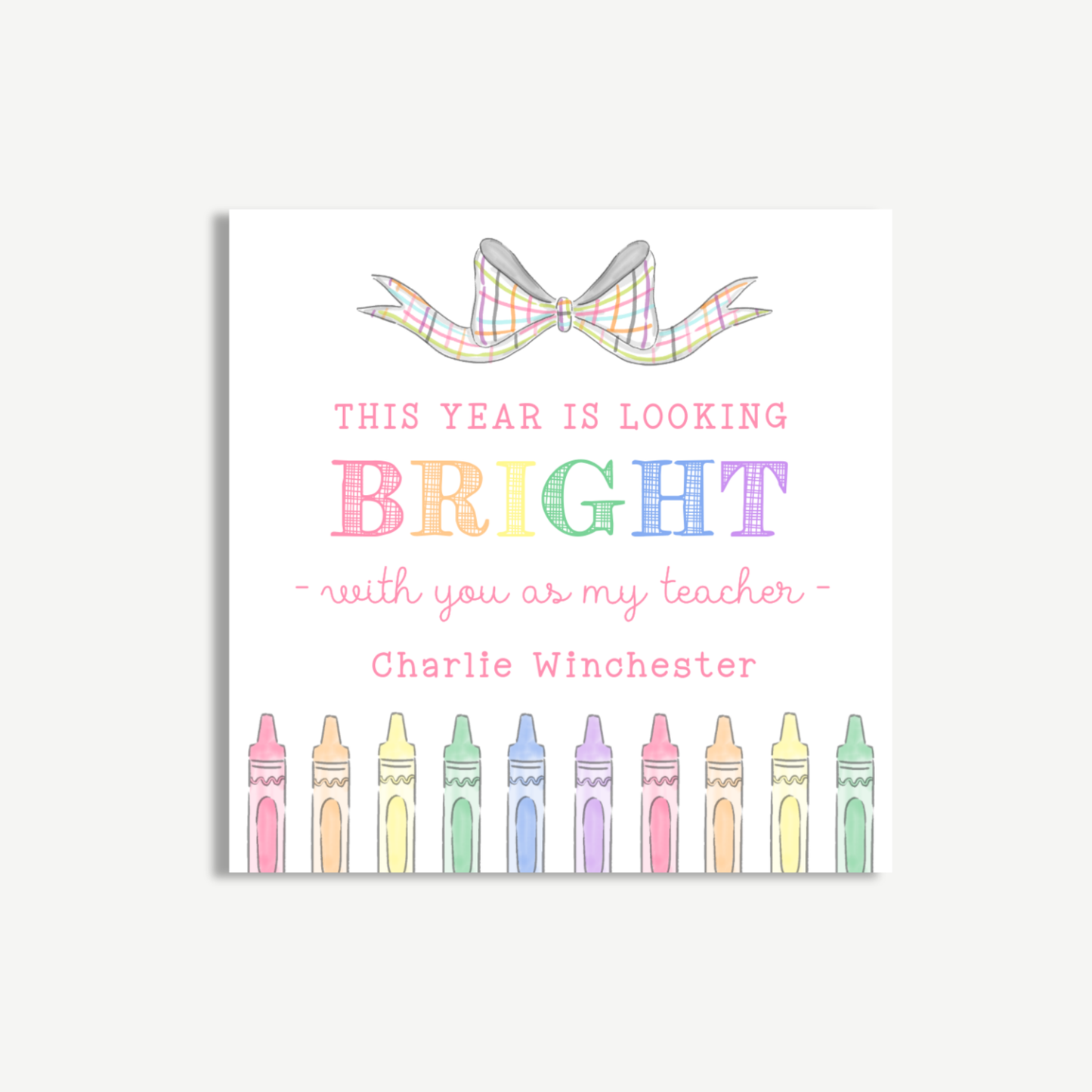 This Year is Looking Bright – Rainbow Crayon Teacher Gift Tag