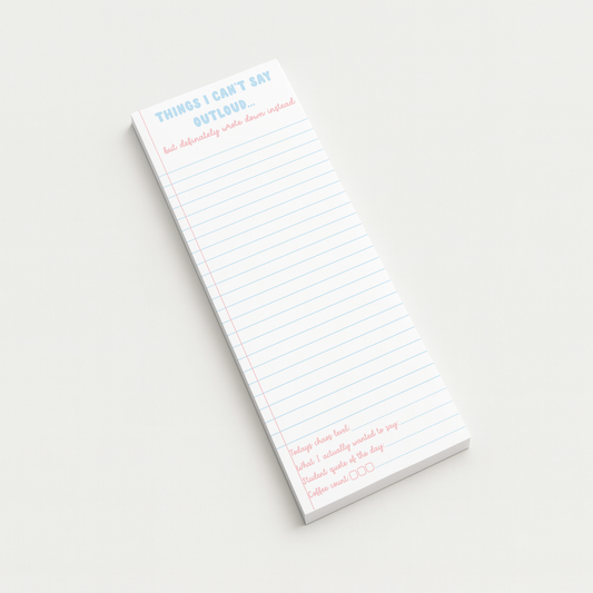 Things I Can’t Say Out Loud Notepad | Teacher